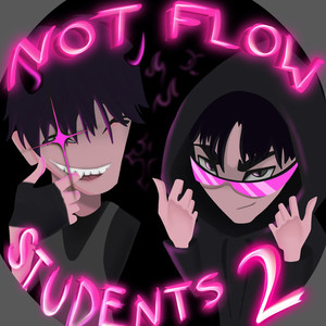 NOT FLOW STUDENTS 2 (Explicit)