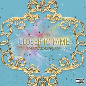 Closer To Fame (Explicit)