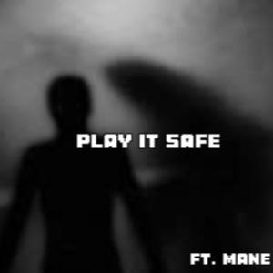 Play It Safe (feat. Manenotmain) [Explicit]