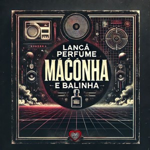 Lança Perfume Maconha e Balinha (Explicit)