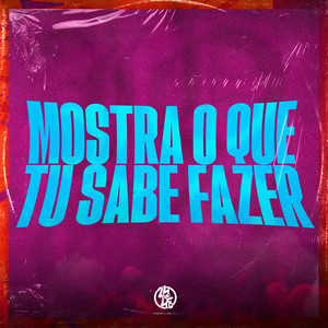 Mostra o Que Tu Sabe Fazer (Explicit)