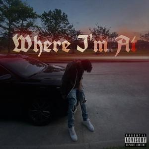 Where I'm At (feat. GRiO ARSN) [Explicit]