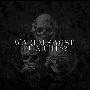 Warum Sagst Du Nichts?