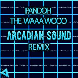 THE WAAA WOOO (Arcadian Sound Remix)