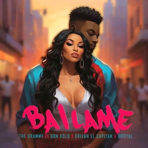 Bailame (feat. Don Kolo, Erivan el Capitán & Droyal) (Explicit)