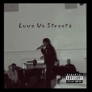 Love Vs Streetz (Explicit)