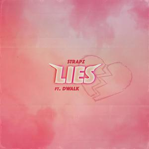Lies(feat. Dwalk) (Explicit)