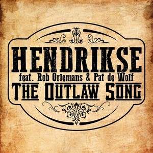 The Outlaw Song(feat. Rob Orlemans & Pat De Wolf)