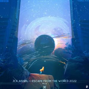 Escape From The World 2022 (Summer Mix)