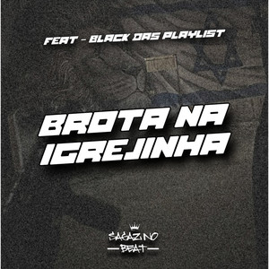 Brota na Igrejinha (Explicit)