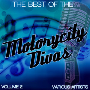 Best Of The Motorcity Divas Volume 2