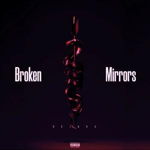 Broken Mirrors (Explicit)