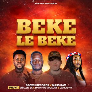 Beke le Beke (feat. Drill3r, Makay De Vocalist & JahLady M)