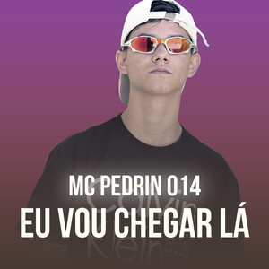 EU VOU CHEGAR LÁ