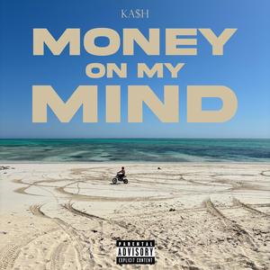 Money On My Mind (Explicit)