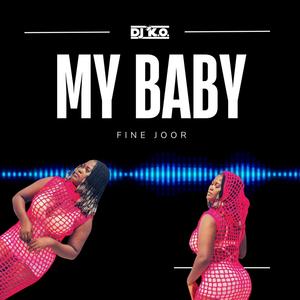 My Baby (Fine Joor) (Explicit)