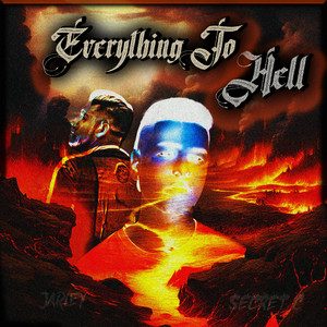 Everything to Hell (Explicit)