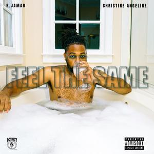Feel The Same(feat. Christine Angeline) (Explicit)