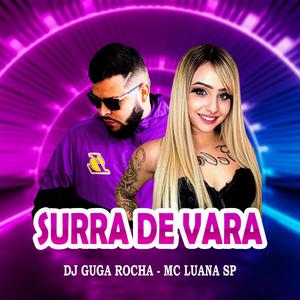 SURRA DE VARA (feat. Mc Luana SP) [Explicit]