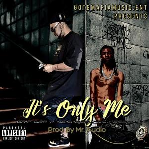 It's Only Me (feat. Neighborhood Reesey) [Explicit]