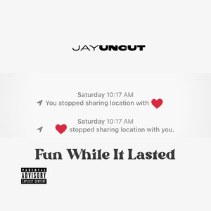 Fun While It Lasted (Explicit)