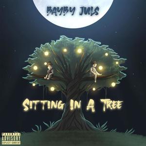 Sitting in a Tree (Explicit)