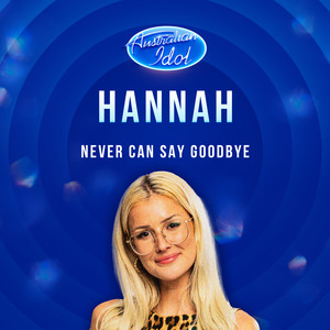 Never Can Say Goodbye (Australian Idol Performance)