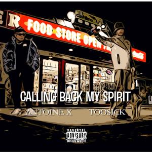 Calling Back My Spirit (feat. AntoineX) [Explicit]