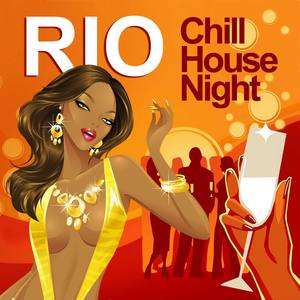 Rio Chill House Night (Chilled Grooves Deluxe Selection)