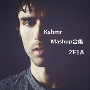 Kshmr Mashup合集