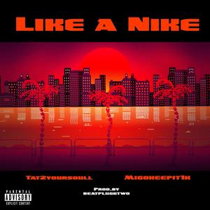 Like A Nike (feat.MigoKeepIt1k) [Explicit]