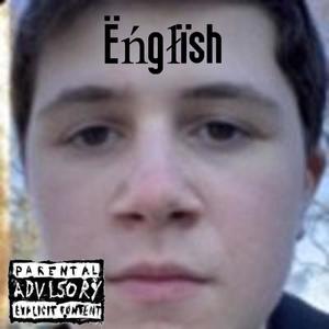 Ëńgłïsh (feat. Yung Faygo, Big EH, Lil Squeaky Boi, Lil Fritz & Zesper) (feat. Yung Faygo, Lil Squeaky Boi, Big EH, Lil Fritz & Zesper) (Explicit)