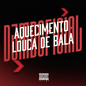 Aquecimento Louca de Bala (feat. Mc Doze) [Explicit]