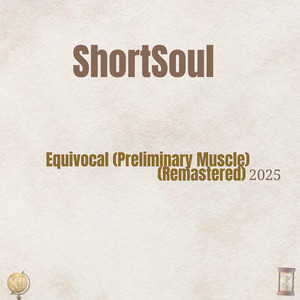 Equivocal [Preliminary Muscle] (Remastered 2025)