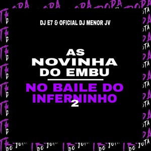 As Novinhas do Embu/No Baile do Inferninho 2 (Explicit)