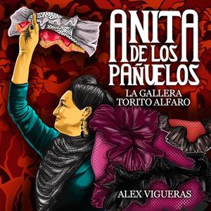 Anita de los Pañuelos (feat. La Gallera & Torito Alfaro)