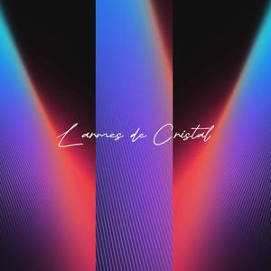 Larmes de Cristal (Explicit)