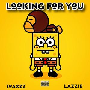 Looking For You (Explicit)