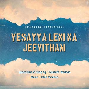 Yesayya Leni Na Jeevitham (feat. Suneeth Vardhan)