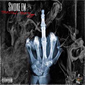 Smoke Em (feat. TME Gloxk) (Explicit)