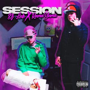 Session (feat. RamaYama) (Explicit)