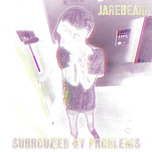 Surrouned By Problems (DELUXE)