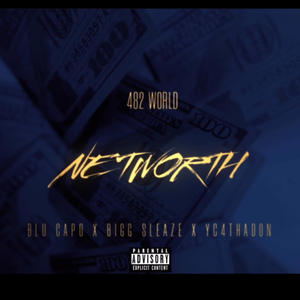 Networth (feat. Bigg Sleaze & Yc4ThaDon) (Explicit)