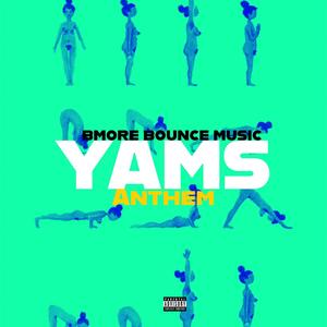 Yams Anthem (BMORE BOUNCE) (WAVEMIX)