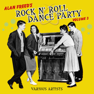 Alan Freed's Rock N' Roll Dance Party, Volume 3