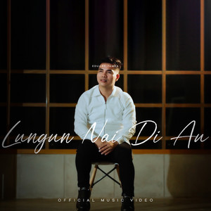 Lungun Nai Di Au