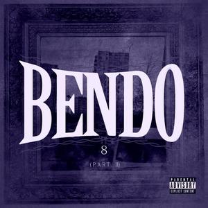 Bendo 8 (Part. 2) [Explicit]