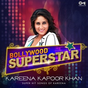 Bollywood Superstar: Kareena Kapoor Khan