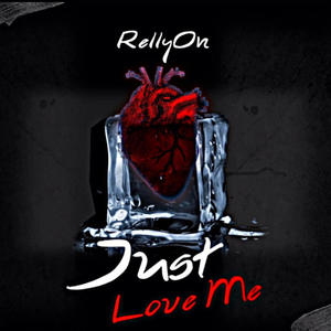 Just Love Me (Explicit)