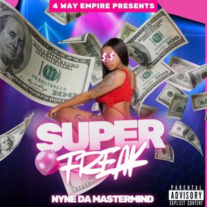 SUPER FREAK (Explicit)